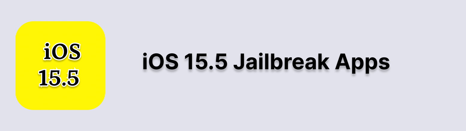 iOS 15.5 Jailbreak apps