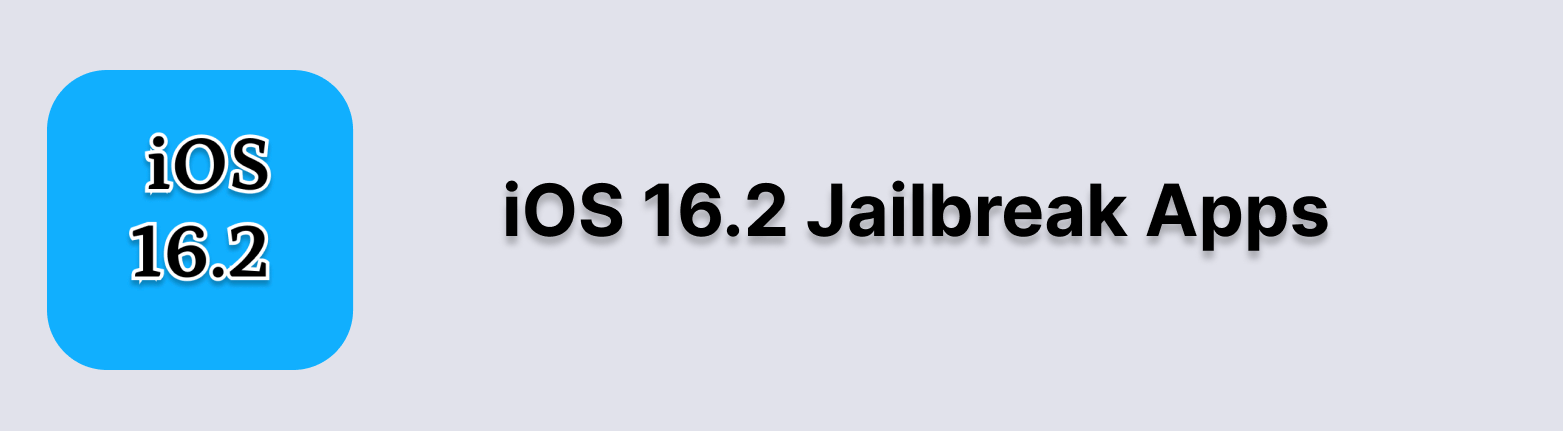 iOS 16.2 Jailbreak apps